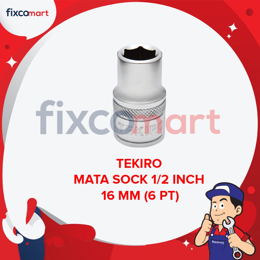 TEKIRO Socket / Mata Sock 1/2 Inch DR 6PT / 6 PT 8 - 19 MM - 16 MM 6PT