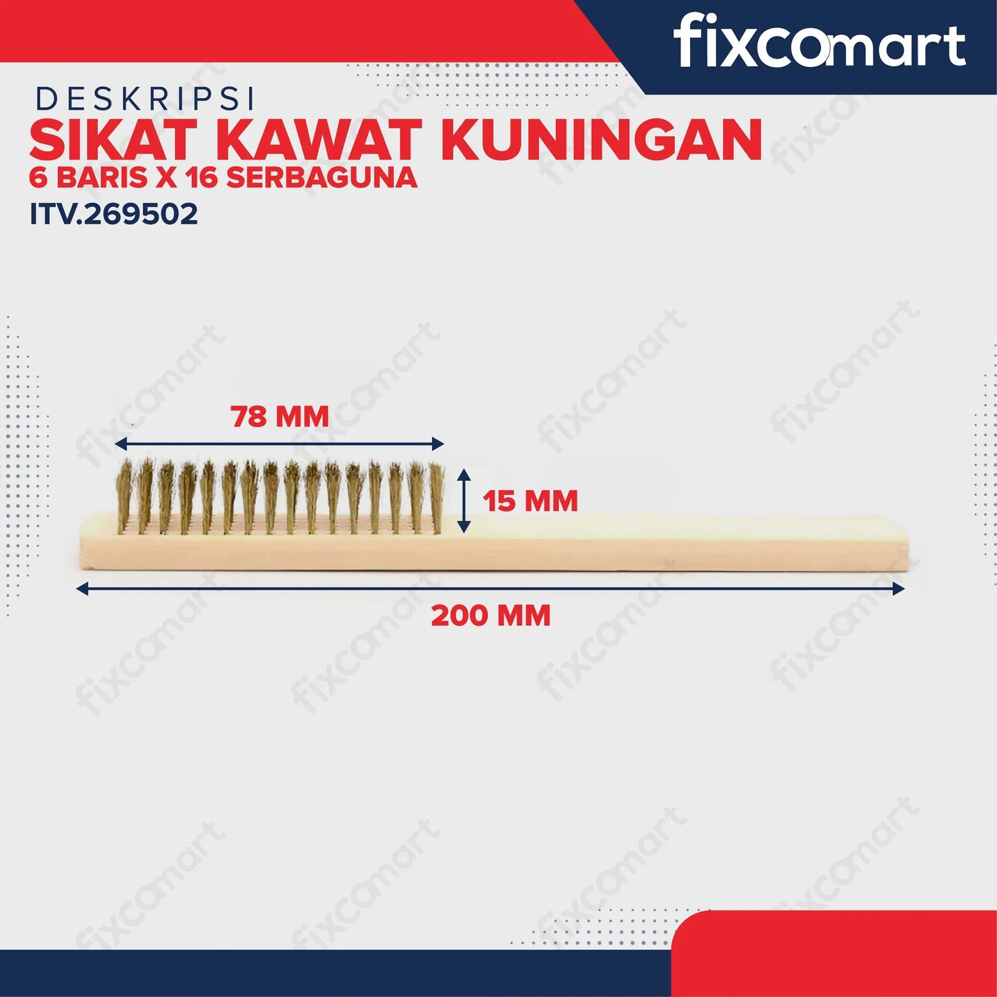 Sikat Kawat Kuningan 6 Baris X 16 Serbaguna FIXCOMART