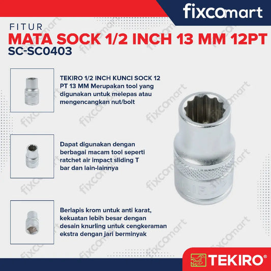 Tekiro Socket 1/2" 13 mm / Mata Socket / 12 PT FIXCOMART