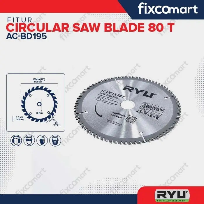RYU CIRCULAR SAW BLADE 185 MM X 1.6 MM X 80 T (7/14") / AKSESORIS MESIN GERGAJI FIXCOMART