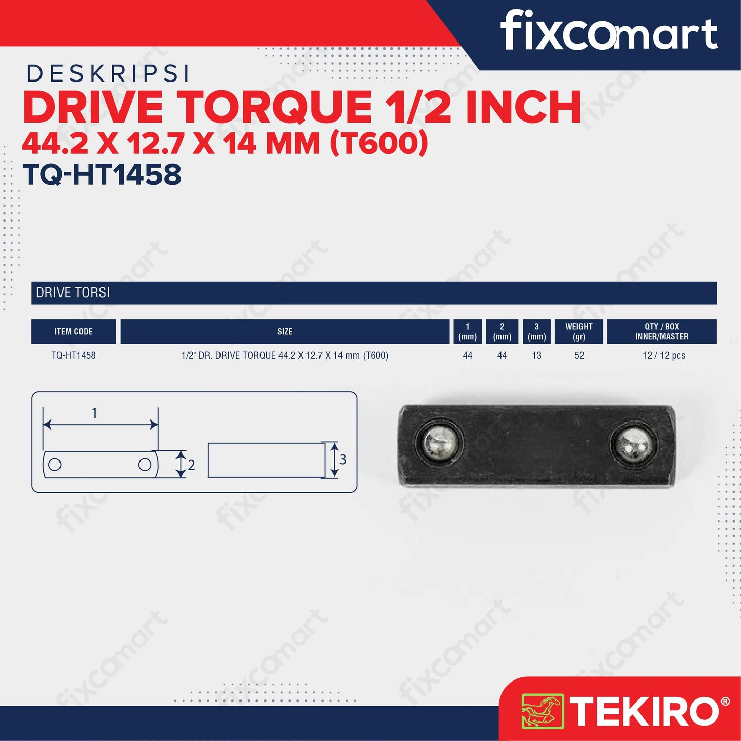 TEKIRO Drive Torque 1/2" 44.2 X 12.7 X 14 Mm (T600) FIXCOMART
