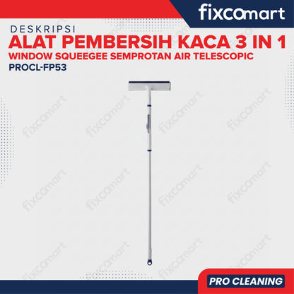 Fixcomart Alat Pembersih Kaca 3 in 1 Window Squeegee Telescopic - Alat Pel Kaca Semprotan Air Telescopic PROCL-FP53
