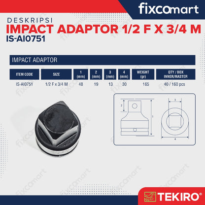 Tekiro Adaptor Impact 1/2 F X 3/4 M / Tekiro Sambungan Mata Sock Impact