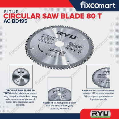 RYU CIRCULAR SAW BLADE 185 MM X 1.6 MM X 80 T (7/14") / AKSESORIS MESIN GERGAJI
